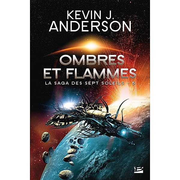 La Saga des Sept Soleils, T5 : Ombres et flammes / La Saga des Sept Soleils Bd.5, Kevin J. Anderson