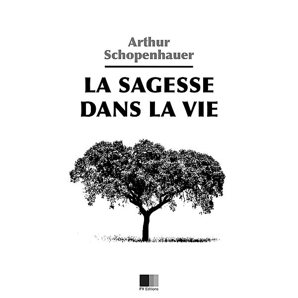 La Sagesse dans la vie, Arthur Schopenhauer