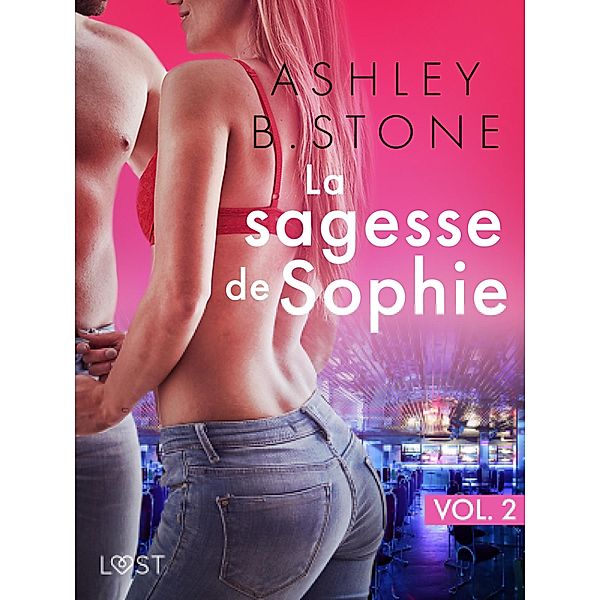 La sagesse de Sophie 2 - Une nouvelle érotique / La sagesse de Sophie Bd.2, Ashley B. Stone