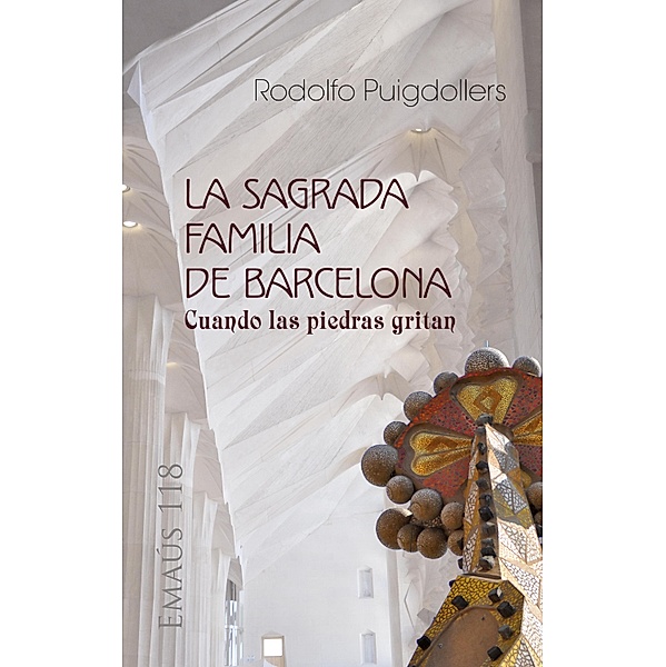 La Sagrada Familia de Barcelona / EMAUS Bd.118, Rodolfo Puigdollers