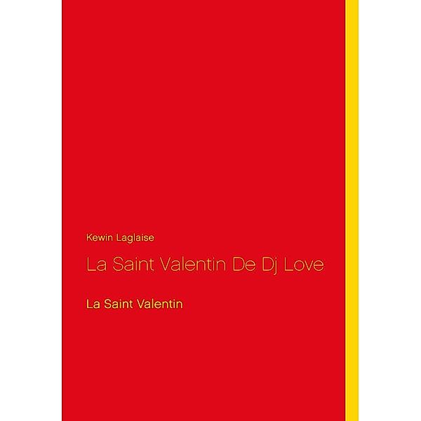 La Saint Valentin De Dj Love, Kewin Laglaise