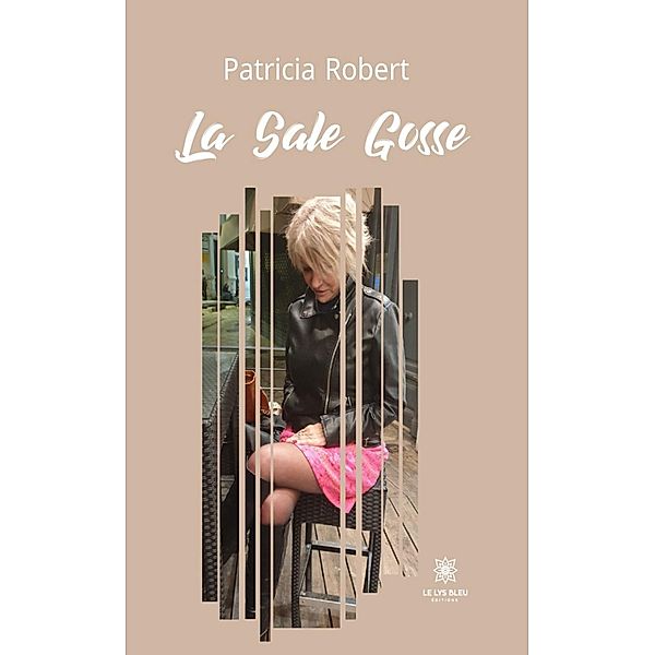 La Sale Gosse, Patricia Robert