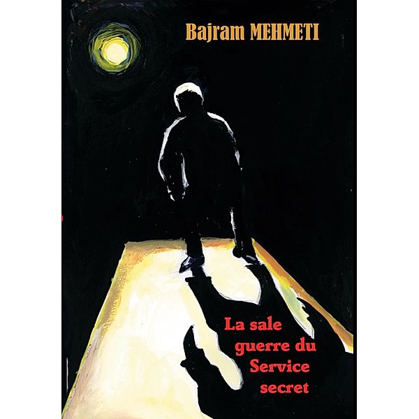 La sale guerre du Service secret, Bajram Mehmeti