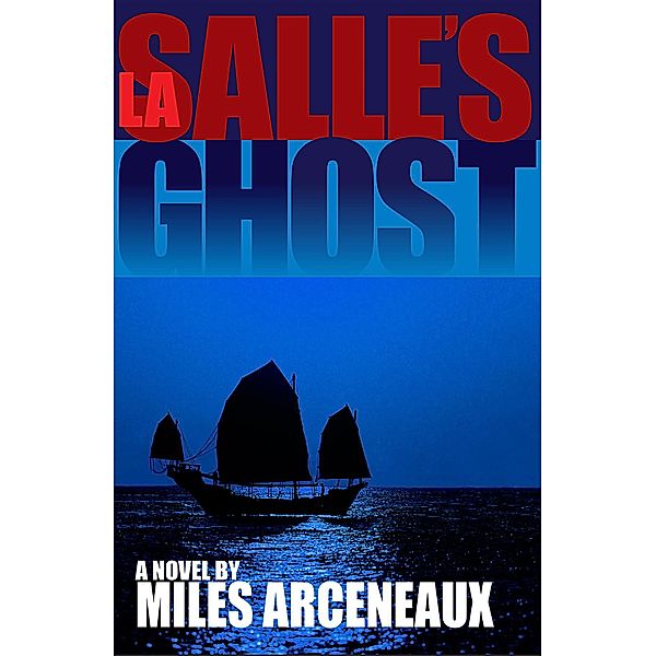 La Salle's Ghost, Miles Arceneaux