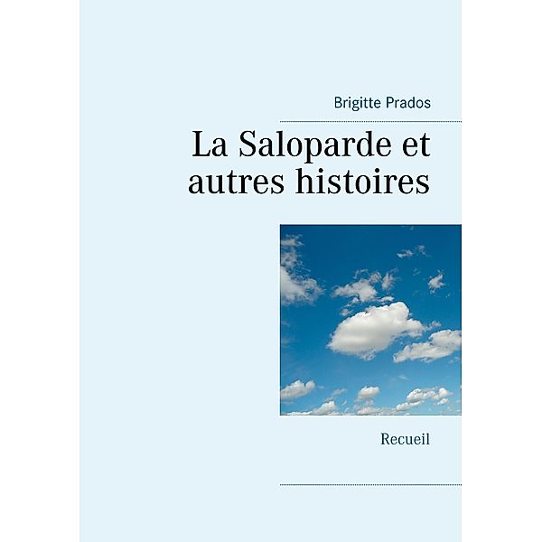 La Saloparde et autres histoires, Brigitte Prados