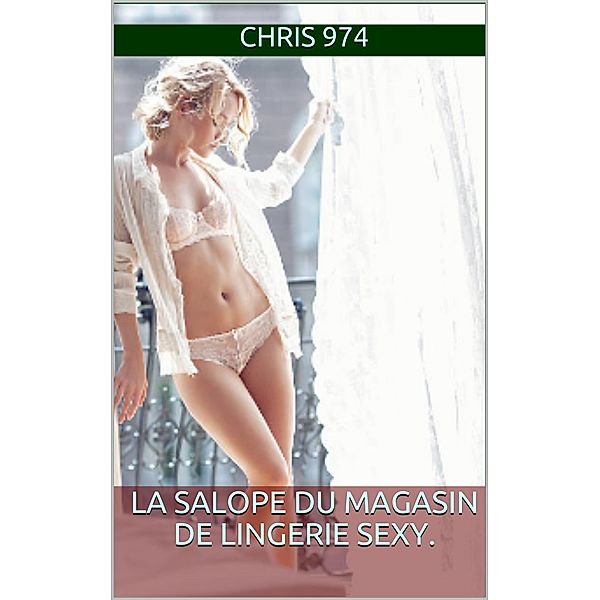 La salope du magasin de lingerie sexy., Chris