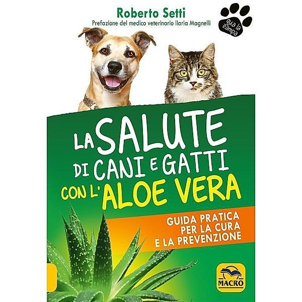 La Salute di Cani e Gatti con l'Aloe Vera, Roberto Setti