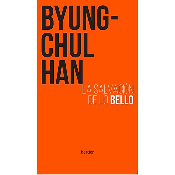 La salvación de lo bello, Byung-Chul Han