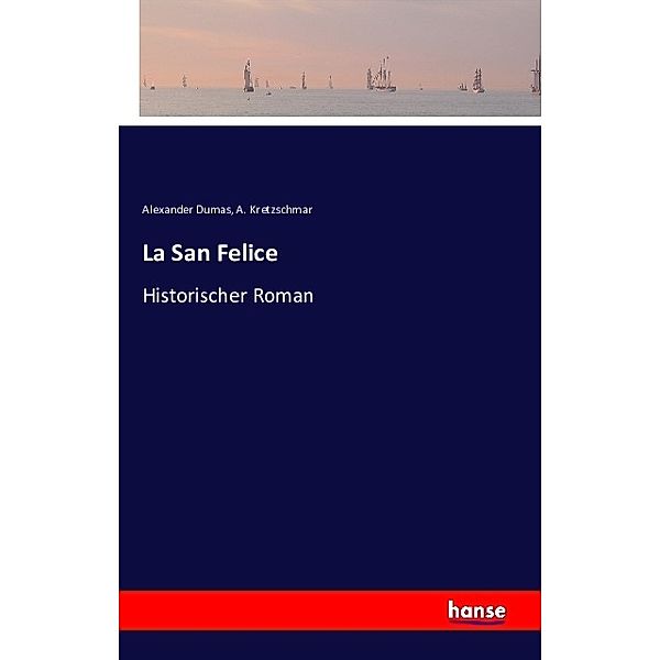 La San Felice, Alexandre, der Ältere Dumas, A. Kretzschmar