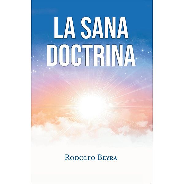 La Sana Doctrina, Rodolfo Beyra