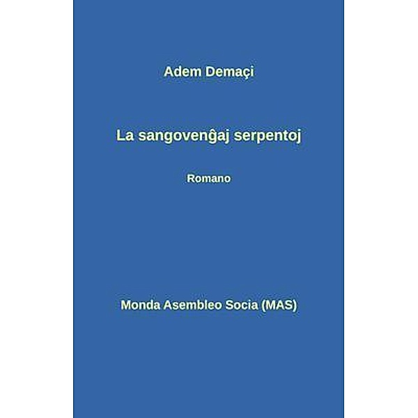 La sangovengaj serpentoj / MAS-libro Bd.227, Adem Demaçi, Bardhyl Selimi