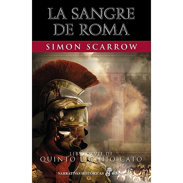 La sangre de Roma / Serie Cato y Macro Bd.17, Simon Scarrow