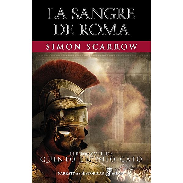 La sangre de Roma / Serie Cato y Macro Bd.17, Simon Scarrow