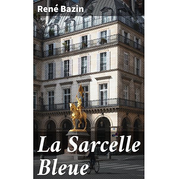La Sarcelle Bleue, René Bazin