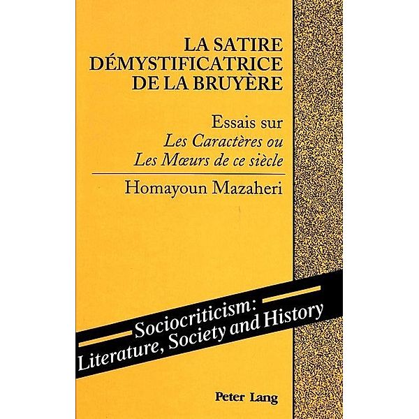 La Satire Démystificatrice de la Bruyère, Homayoun Mazaheri