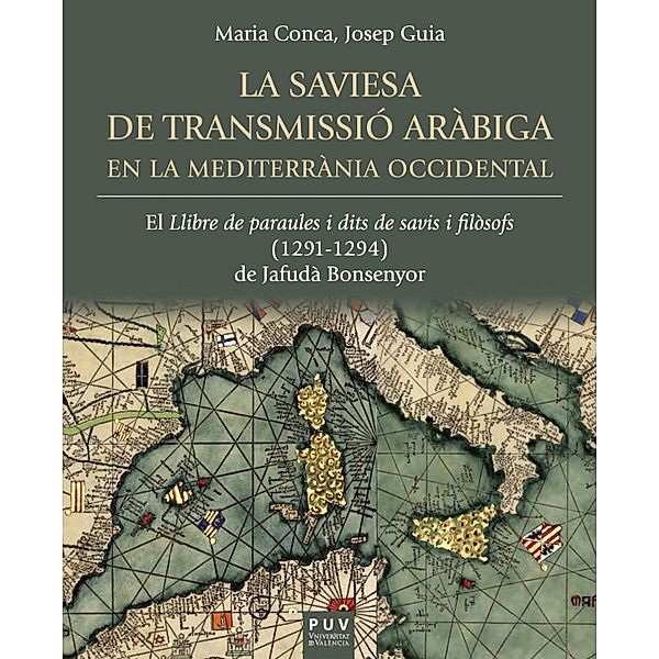 La saviesa de transmissió aràbiga en la Mediterrània occidental, María Conca, Josep Guia