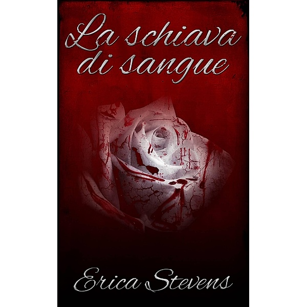 La schiava di sangue, Erica Stevens