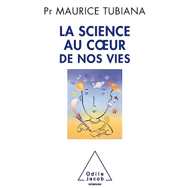 La Science au cA ur de nos vies, Tubiana Maurice Tubiana