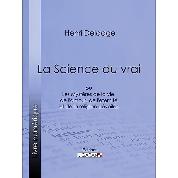 La Science du vrai, Ligaran, Henri Delaage