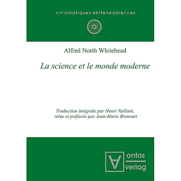 La science et le monde moderne / Chromatiques whiteheadiennes Bd.4, Alfred North Whitehead