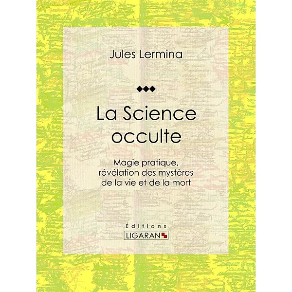 La Science occulte, Ligaran, Jules Lermina