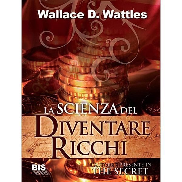 La scienza del diventare ricchi, Wallace D. Wattles