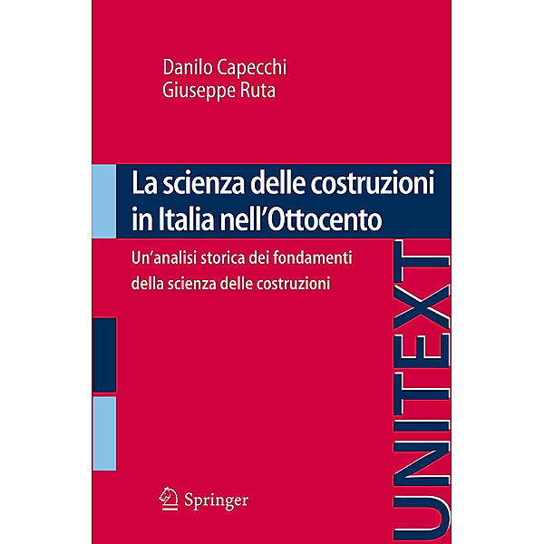 La scienza delle costruzioni in Italia nell'Ottocento, Danilo Capecchi, Giuseppe Ruta