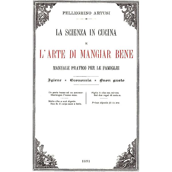 La scienza in cucina e l'arte di mangiar bene, (Autor) Pellegrino von Artusi