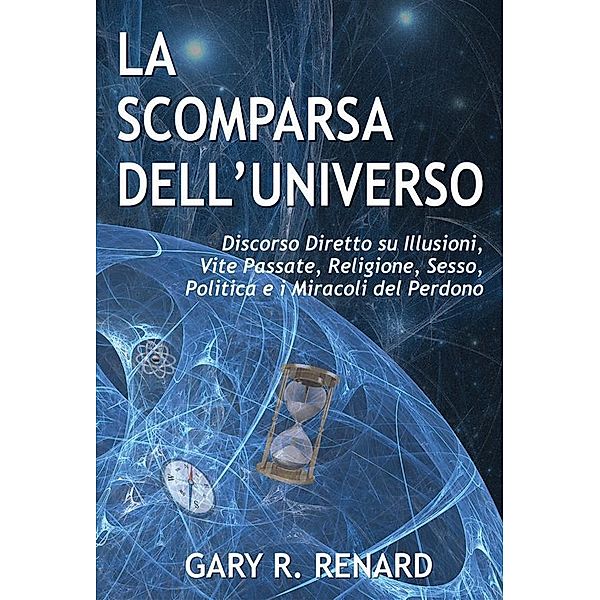 La Scomparsa dell'Universo, Gary R. Renard