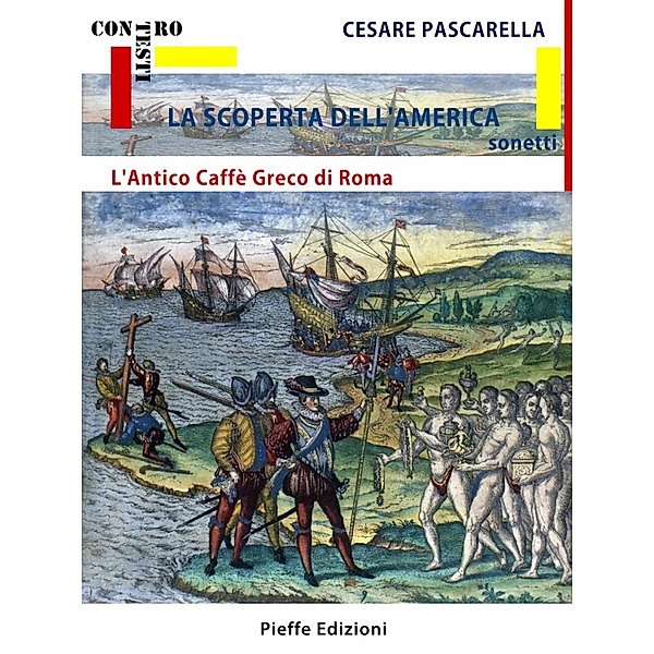 La Scoperta de l'America - L'Antico Caffè Greco di Roma / CON(TRO)TESTI Bd.1, Cesare Pascarella
