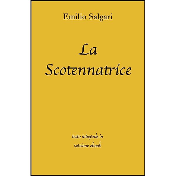 La scotennatrice di Emilio Salgari in ebook, Emilio Salgari, grandi Classici