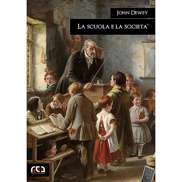 La scuola e la società / Classici Bd.436, John Dewey