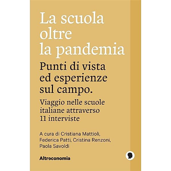 La scuola oltre la pandemia / Fuori collana, Cristiana Mattioli, Federica Patti, Cristina Renzoni, Paola Savoldi