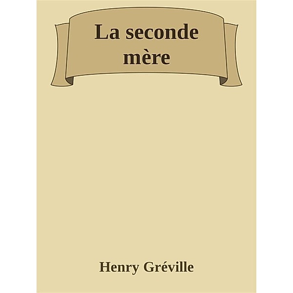 La seconde mère, Henry Gréville