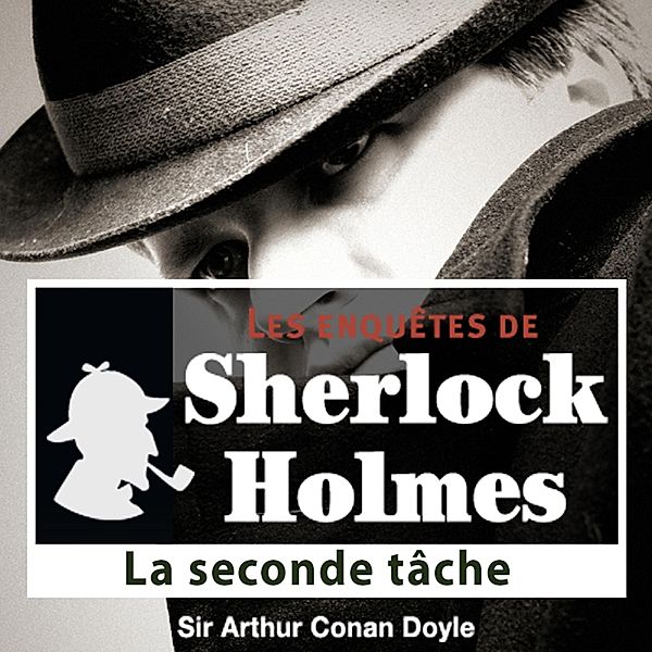 La seconde tâche, une enquête de Sherlock Holmes, Conan Doyle