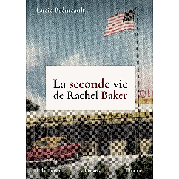 La seconde vie de Rachel Baker, Lucie Brémeault