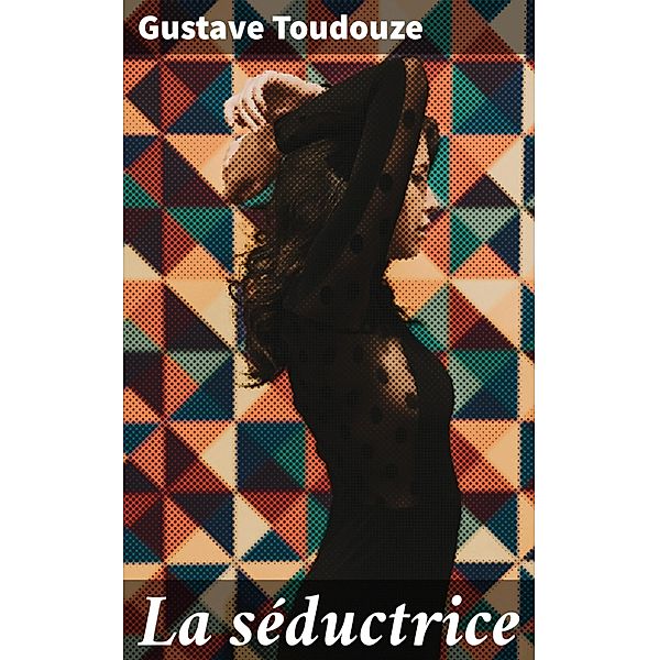 La séductrice, Gustave Toudouze