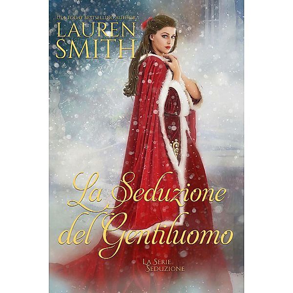 La Seduzione del Gentiluomo / La Seduzione, Lauren Smith