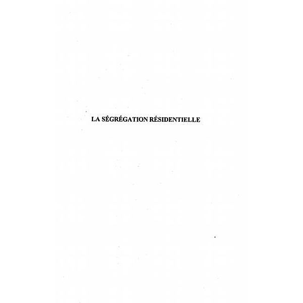 LA SEGREGATION RESIDENTIELLE / Hors-collection, Xavier Leloup