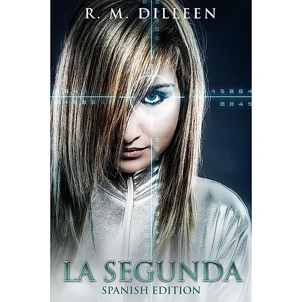 La Segunda (Baden McCloud, #1) / Baden McCloud, R. M. Dilleen