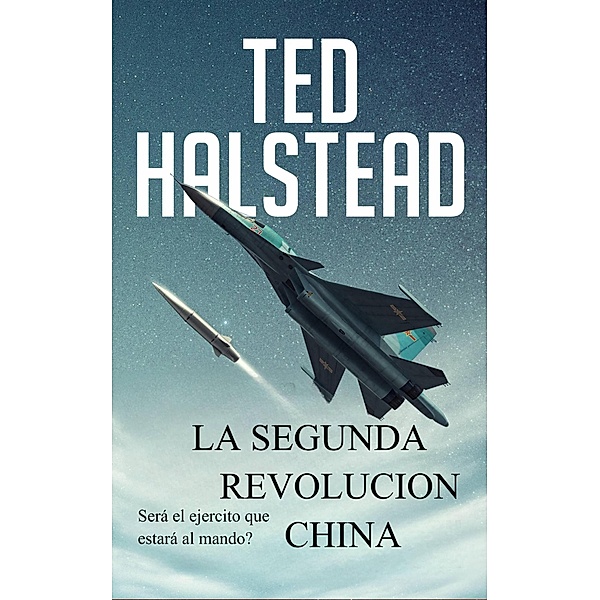 La Segunda Revolucion China (Los Agentes Rusos, #5) / Los Agentes Rusos, Ted Halstead