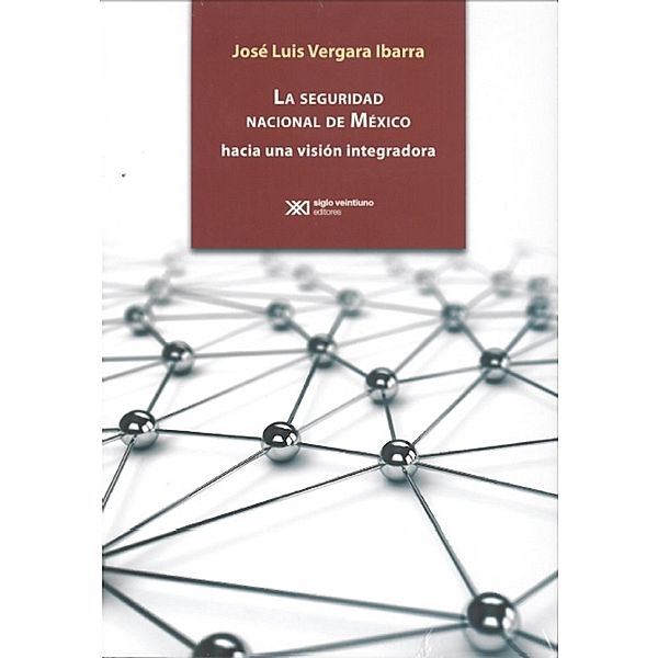 La seguridad nacional de México, José Luis Vergara Ibarra