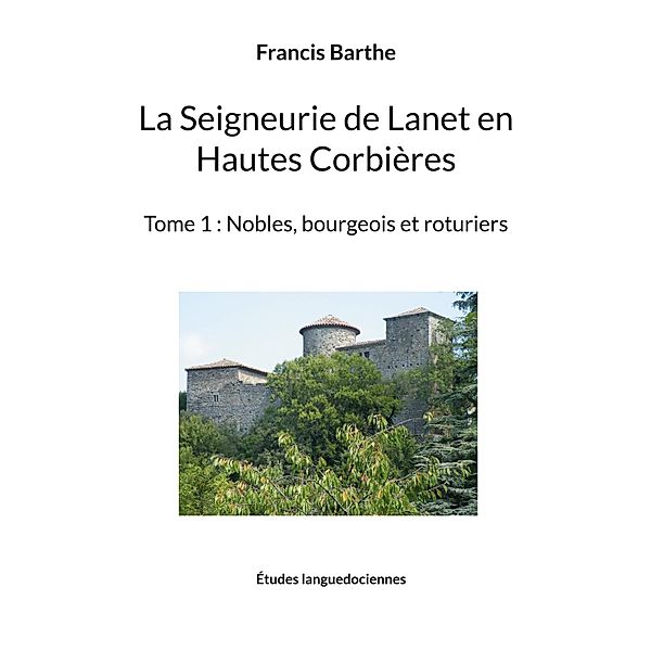 La Seigneurie de Lanet en Hautes Corbières, Francis Barthe