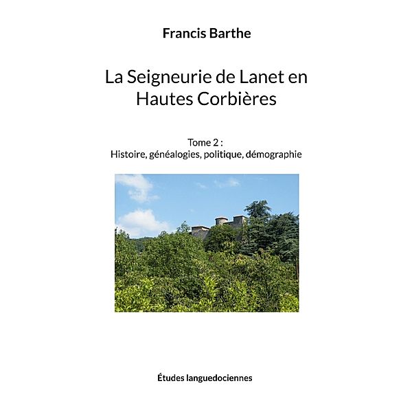 La Seigneurie de Lanet en Hautes Corbières, Francis Barthe