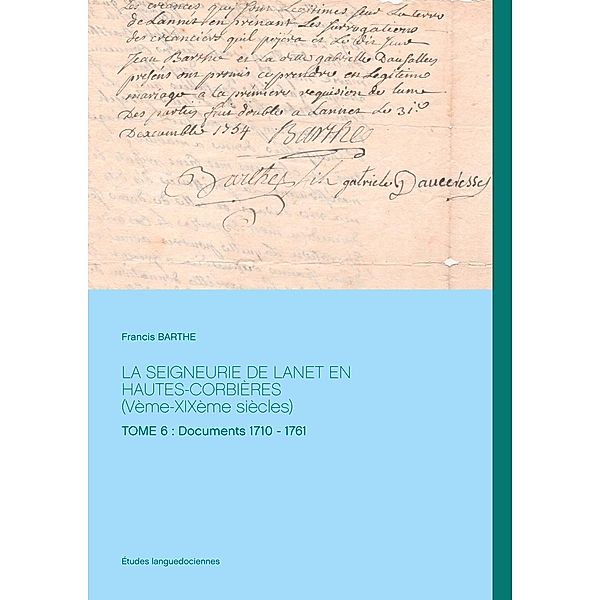 LA SEIGNEURIE DE LANET EN HAUTES-CORBIÈRES (Vème-XIXème siècles), Francis Barthe