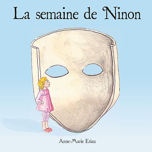 La semaine de Ninon, Anne-Marie Eriau