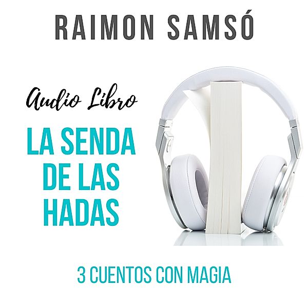 La senda de las hadas, Raimon Samsó