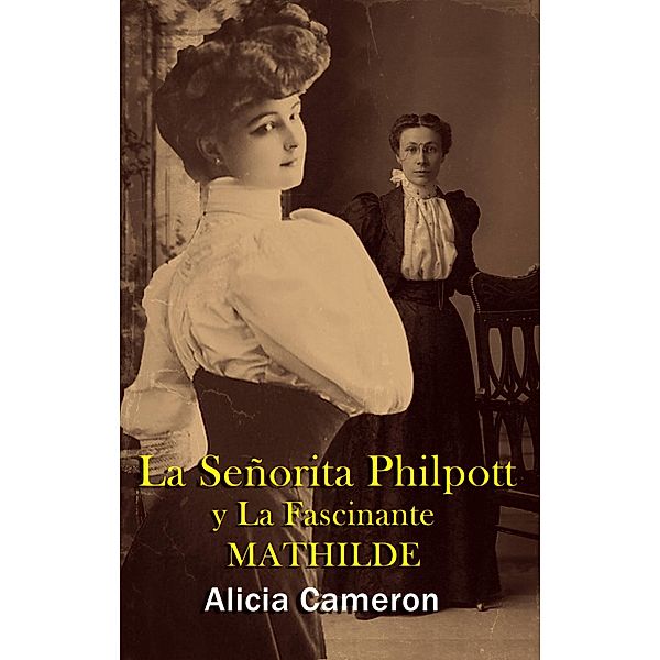 La Senorita Philpott and la Fascinante Mathilde, Alicia Cameron