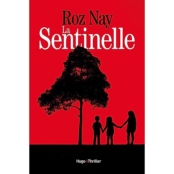 La Sentinelle / Thriller, Rosalind Nay