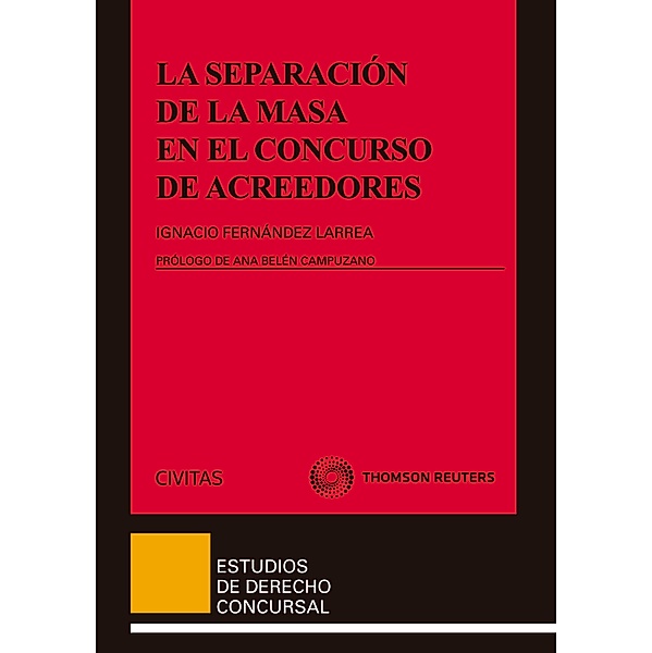 La separación de la masa en el concurso de acreedores / Estudios Derecho Concursal, Ignacio Fernández Larrea
